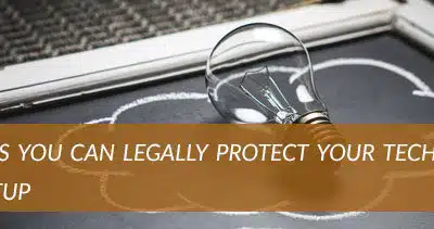 4 ways you can legally protect your tech start-up