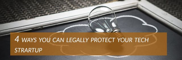 4 ways you can legally protect your tech start-up
